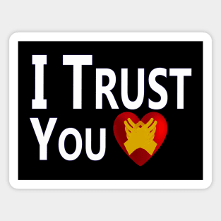 "I Trust You" Magnet